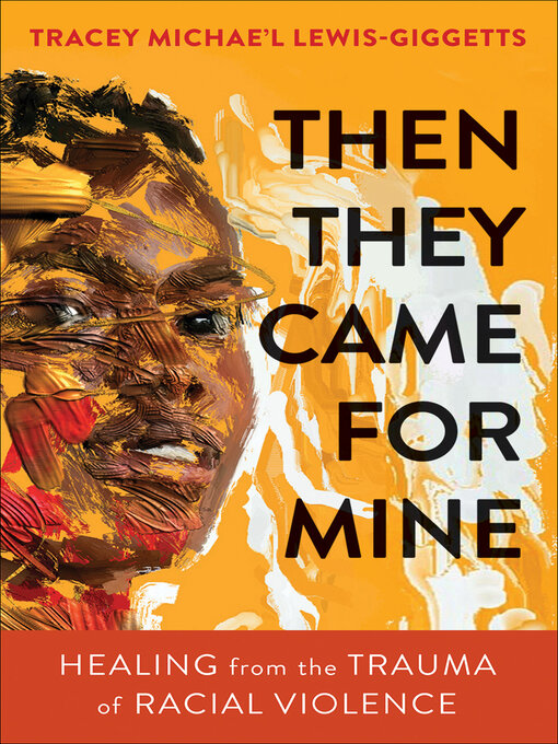 Title details for Then They Came for Mine by Tracey Michae'l Lewis-Giggetts - Available